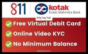 Kotak 811 Free Virtual Debit Card + No Minimum Balance on WHyPayFull.in