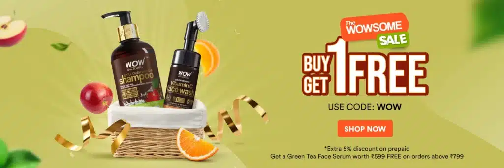 The WOWSome Sale WOW Buy 1 Get 1 Free Sale + Extra 5% Discount on Prepaid Orders + Free Green Tea Face Serum