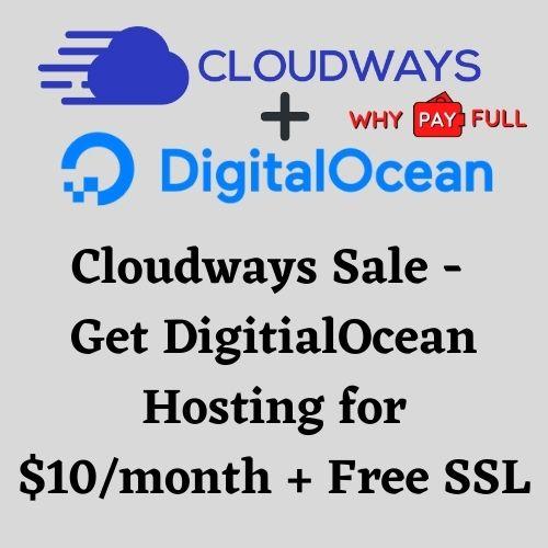 Cloudways Sale - Get DigitialOcean Hosting $10/month + Free SSL
