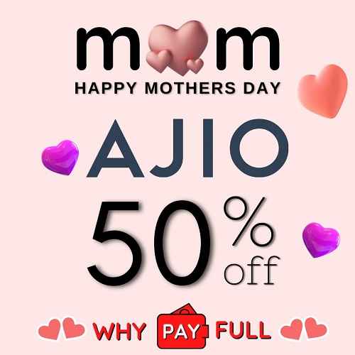 AJIO Mother Day Sale 2023 - Flat 50% Off on Clothing