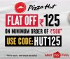 Pizzahut Coupons - Flat Rs.125 Off - 20% Extra Cashback