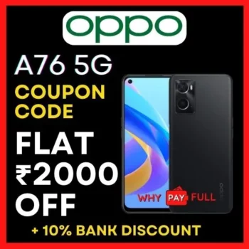 OPPO A76 5G Coupon Code Flat ₹2000 Off + 10% Bank Discount