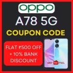 OPPO A78 5G Coupon Code Flat ₹500 Off + 10% Bank Discount