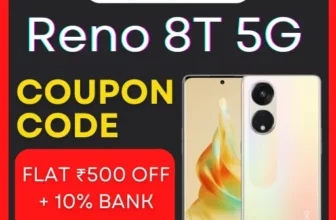 Oppo Reno 8T 5G Coupon Code Flat ₹500 Off + 10% Bank Discount