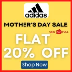 Now get flat 20% off on orders above ₹3999 on Adidas during the Mother's Day Sale, So choose the best for your mother with the love of Adidas Clothing, Hurry up, Offer is valid for a limited time.