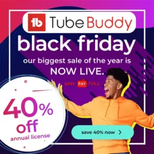 Tubebuddy Black Friday Sale -  Unlock Your Channel's Potential with a Flat 40% Off!