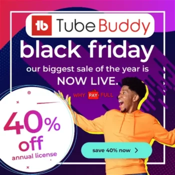 Tubebuddy Black Friday Sale - Unlock Your Channel's Potential with a Flat 40% Off!