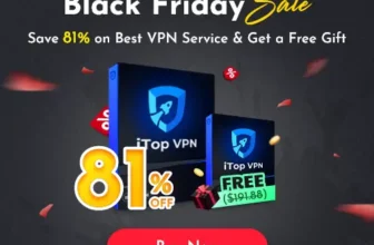 iTop VPN Black Friday Sale - Up To 81% OFF + Limited FREE GIFT