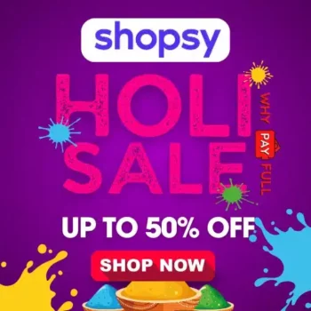 Shopsy Holi Sale – Up to 50% Off!