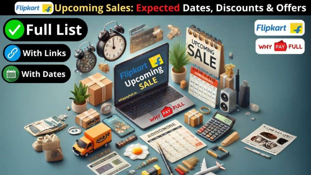 Flipkart Upcoming Sales - Dates, Discounts, and Best Deals – Save Up to 90%!