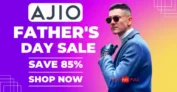Ajio Father’s Day Sale 2023: Up to 85% Off Unleash Style and Savings